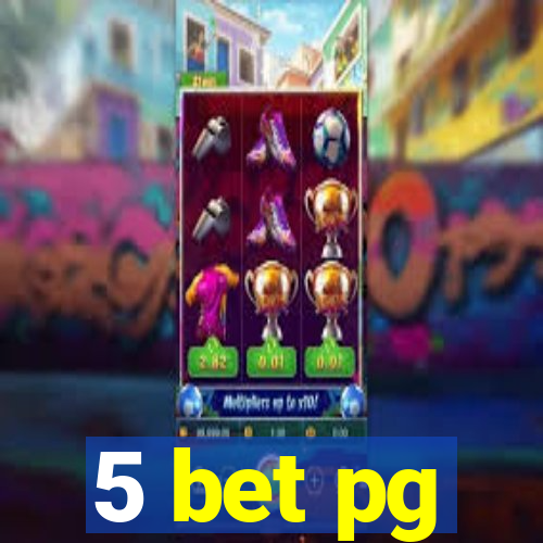 5 bet pg